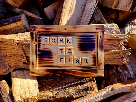 Born to Fish Scrabble Sign